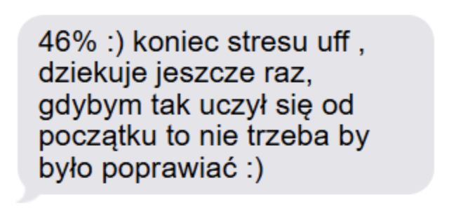 pozytywna opinia klienta 46% ;) koniec stresu uff, dziekuje jeszcze raz